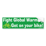 Fight Global Warming and Get on your Bike bumper stickers
