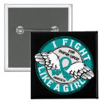Fight Like A Girl Ovarian Cancer 16.5 Pins