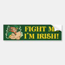 Fight Me I'm Irish Bumper Stickers