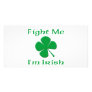 Fight Me I'm Irish Picture Card