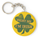 Fight me Im Irish Shamrock keychains