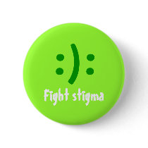 Fight stigma, :): pinback button
