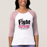 Fight Strong For The Cure Breast Cancer Shirt