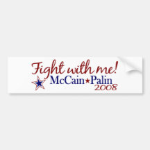 Fight with me! (McCain Palin 2008) Bumper Sticker