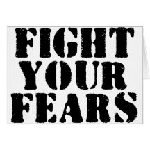 Fight your fears greeting cards