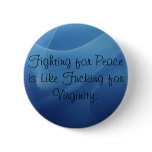 Fighting for Peace is Like buttons