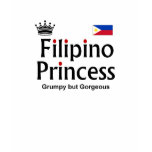Filipino Princess is Gorgeous t-shirts