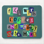 FILL WITH COFFEE ... MOUSEPADS