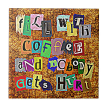 FILL WITH COFFEE ... Tile