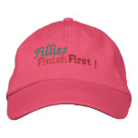 Fillies Finish First ! Embroidered Baseball Cap