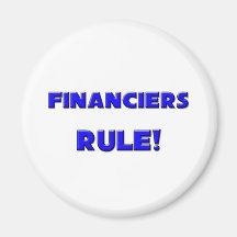 Financiers Rule! Refrigerator Magnets