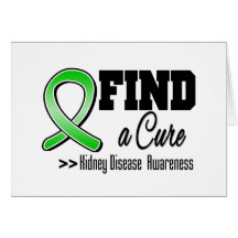 Find a Cure Kidney Disease Awareness Greeting Cards