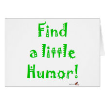 Find a little Humour Greeting Card