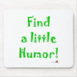 Find a little Humour Mousepads
