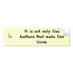 Fine Feathers Bumper Sticker bumper stickers