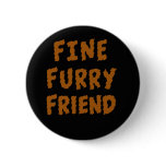 Fine furry friend buttons