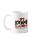 Fire Fighter First In, Last Out mugs