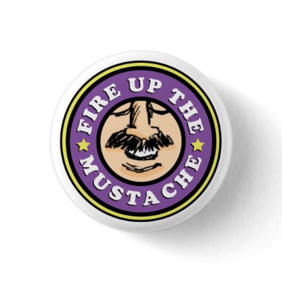 Fire up the Mustache Button!
