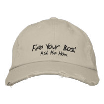 Fire Your Boss!, Ask Me How. Embroidered Hat