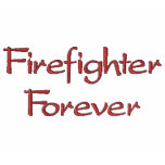 Firefighter Forever-T-Shirt-Embroidered embroidered shirts