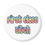 First Class Bitch magnets