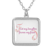 First My Daughter© Forever My Friend Pendants