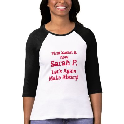 First Susan B., now, Sarah P., Let's Again Make... T Shirt by romerojoe