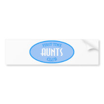 First Time Aunts Club (Blue) Bumper Sticker
