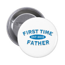 First Time Father 2010 Pinback Button
