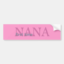 First Time Nana Bumper Stickers