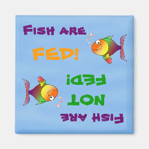 Fish Are Fed/Not Fed Magnet