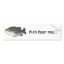 Fish fear me... bumper sticker