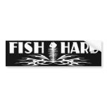 Fish Hard bumper stickers