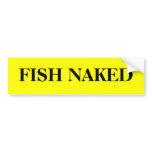 FISH NAKED bumper stickers