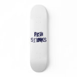 Fish Stinks SK8 skateboards