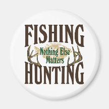 Fishing Hunting Nothing Else Matters Magnets