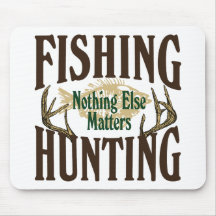 Fishing Hunting Nothing Else Matters Mouse Mat
