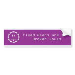 Fixed Gears Are For Broken Souls Bumper Sticker bumper stickers