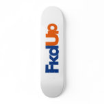 Fkd Up skateboards