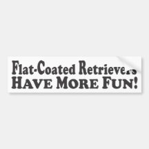 Flat-Coated Retrievers Have More Fun! - Bumper Sti Bumper Stickers