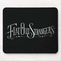 Flat Out Strangers Mousepad