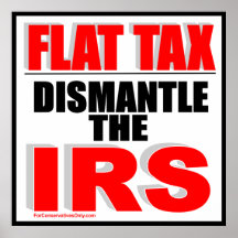 Flat Tax - Dismantle the IRS Print