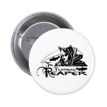 FLATHEAD REAPER PINBACK BUTTON