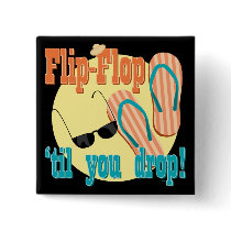 Flip Flop 'til You Drop Pin