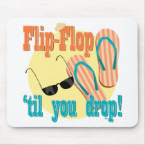 Flip Flop 'til You Drop Mousemats