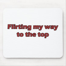 Flirting my way to the top mousepad