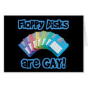 Floppy Discs are Gay cards
