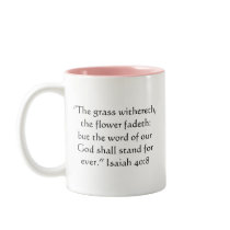 Flower Fades Scripture mug -- Variation 1