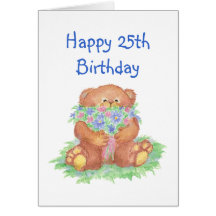 Flowers for 25th Birthday, Cute Teddy Bear Cards