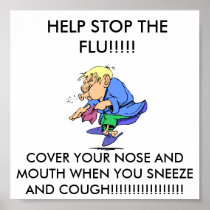 flu_season, HELP STOP THE FLU!!!!!, COVER YOUR ... Posters